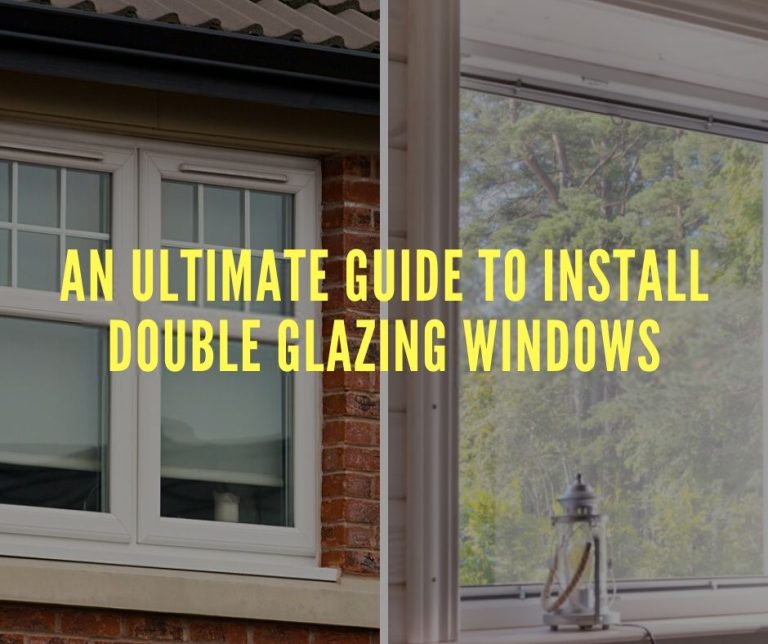 An Ultimate Guide to Install Double Glazing Windows – DIY