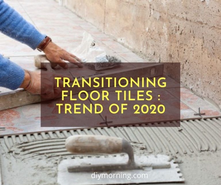 Transitioning Floor Tiles : Trend of 2020