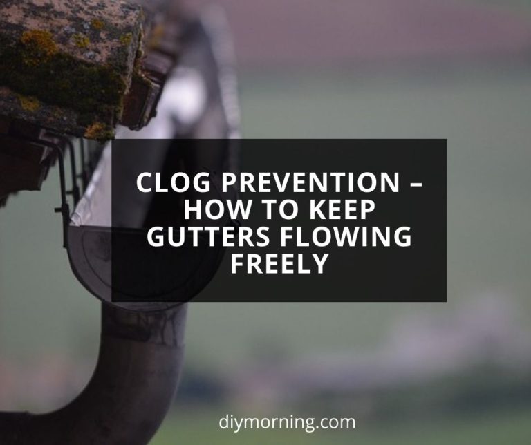 Clog Prevention – How to Keep Gutters Flowing Freely