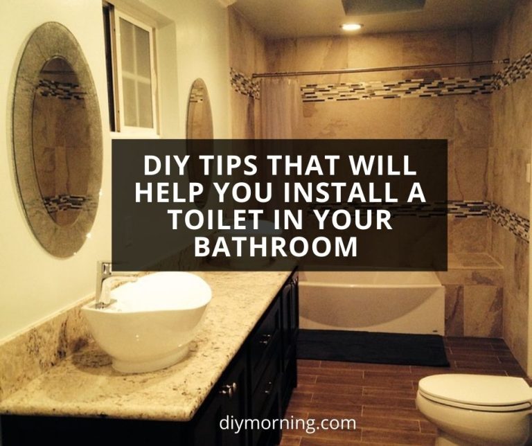 DIY Tips That Will Help You Install a Toilet in Your Bathroom