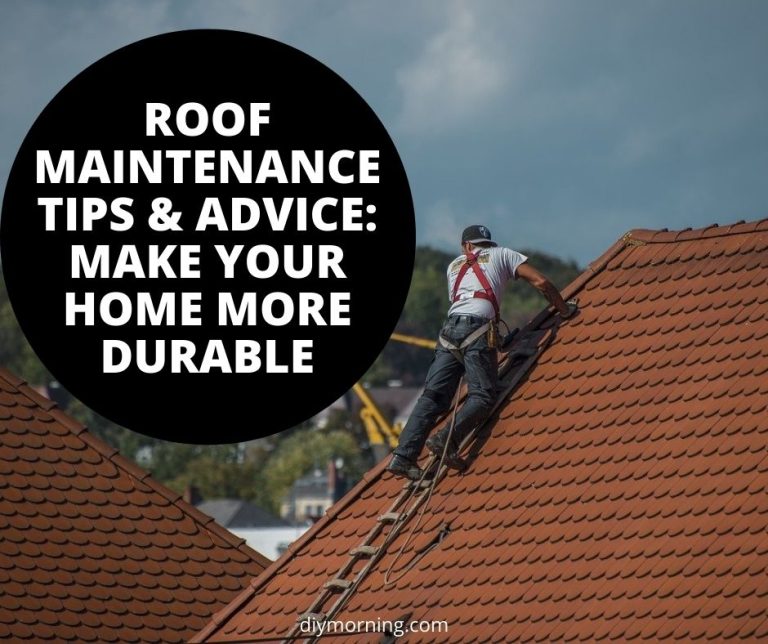 Roof Maintenance Tips And Advice: Make Your Home More Durable