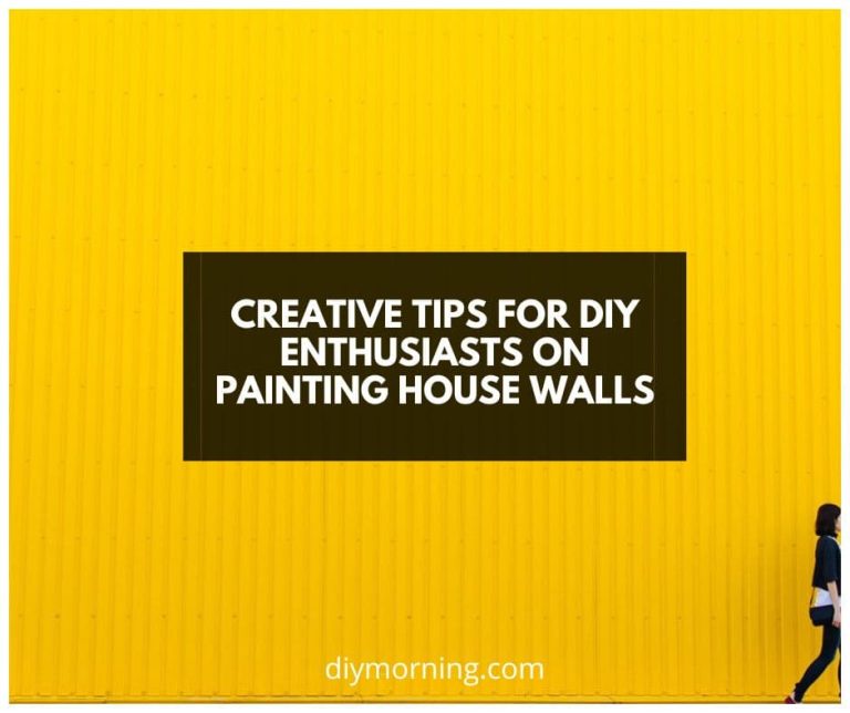 Creative Tips for DIY Enthusiasts on Painting House Walls