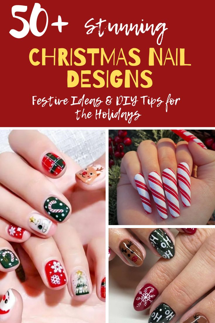 50 Christmas Nail Designs: Festive Ideas & DIY Tips for the Holidays